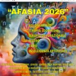7 Ottobre 2026 – “AFASIA 2026” Volontariato, Terapia Logopedia, Terapia Occupazionale, Teatro, Coro, Intelligenza Artificiale